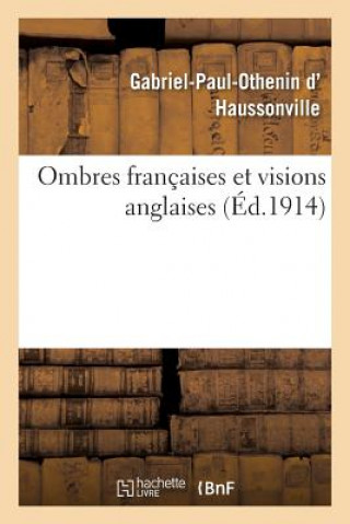 Carte Ombres Francaises Et Visions Anglaises D Haussonville-G-P-O