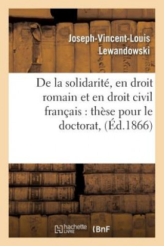 Książka These: de la Solidarite, En Droit Romain Et En Droit Civil Francai Lewandowski-J-V-L