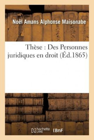 Knjiga These: Des Personnes Juridiques En Droit Maisonabe-N
