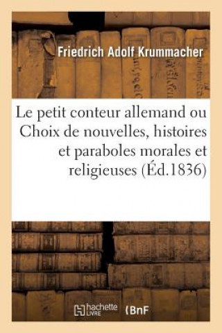 Książka Le Petit Conteur Allemand Ou Choix de Nouvelles, Histoires Et Paraboles Morales Et Religieuses Krummacher-F