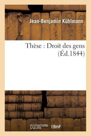 Livre These: Droit Des Gens Kuhlmann-J-B