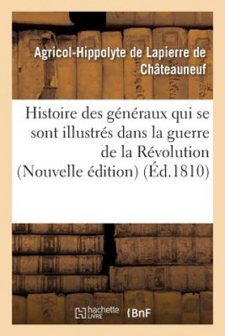 Buch Histoire Des Generaux Qui Se Sont Illustres Dans La Guerre de la Revolution Nouvelle Edition De Lapierre Chateauneuf-A