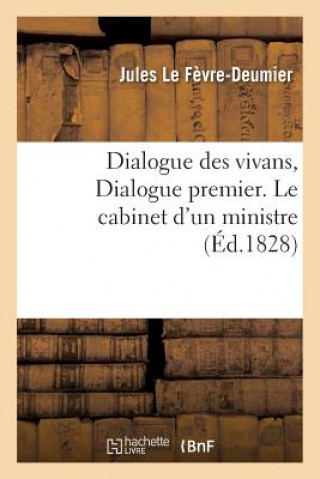 Carte Dialogue Des Vivans, Dialogue Premier. Le Cabinet d'Un Ministre Le Fevre-Deumier-J