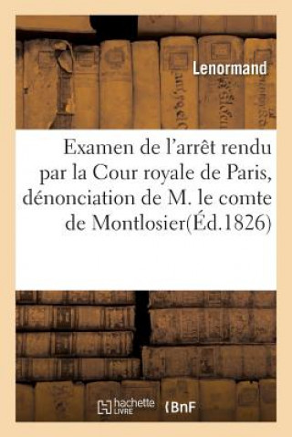 Kniha Examen de l'Arret Rendu Par La Cour Royale de Paris, Denonciation de M. Le Comte de Montlosier Lenormand