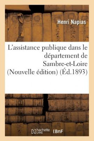 Carte L'Assistance Publique Dans Le Departement de Sambre-Et-Loire Nouvelle Edition Napias-H