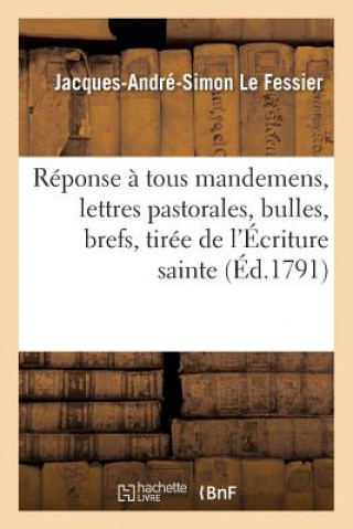 Carte Reponse A Tous Mandemens, Lettres Pastorales, Bulles, Brefs, Tiree de l'Ecriture Sainte. Le Fessier