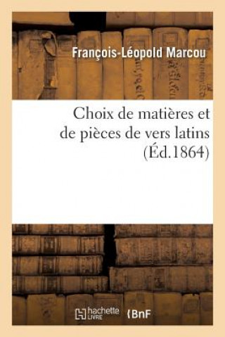 Book Choix de Matieres Et de Pieces de Vers Latins Marcou-F