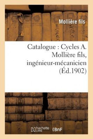 Kniha Catalogue: Cycles A. Molliere Fils, Ingenieur-Mecanicien Molliere Fils