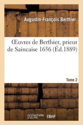 Book Oeuvres, Prieur de Saincaise 1656 Tome 2 Berthier-A-F