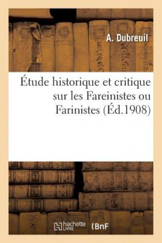 Kniha Etude Historique Et Critique Sur Les Fareinistes Ou Farinistes Dubreuil-A