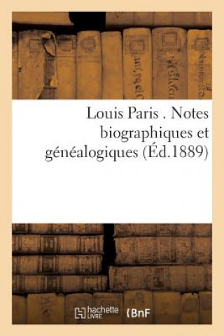 Książka Louis Paris . Notes Biographiques Et Genealogiques Impr Cooperative