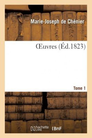 Kniha Oeuvres. Tome 1 De Chenier-M-J