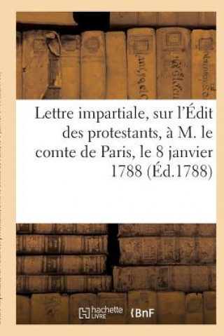 Книга Lettre Impartiale, Sur l'Edit Des Protestants Paris, Le 8 Janvier 1788 Sans Auteur