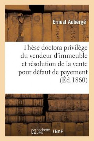 Könyv Doctorat Du Privilege Du Vendeur d'Immeuble Et de la Resolution de la Vente Pour Defaut de Payement Auberge-E