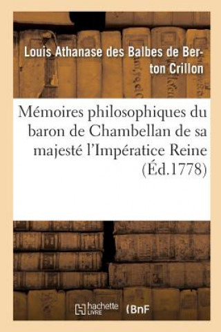 Kniha Memoires Philosophiques Du Baron de Chambellan de Sa Majeste l'Imperatice Reine T01 Crillon-L