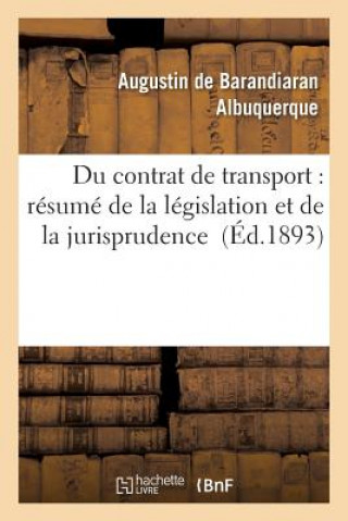 Knjiga Du Contrat de Transport: Resume de la Legislation Et de la Jurisprudence De Barandiaran-A