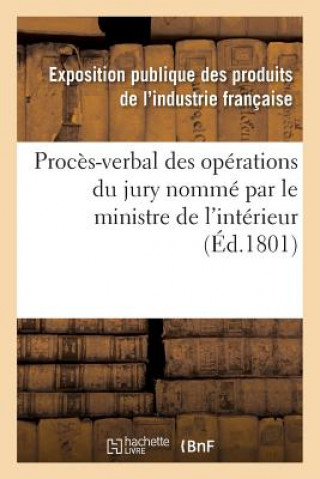 Book Proces-Verbal Des Operations Du Jury Nomme Par Le Ministre de l'Interieur Exposition Publique