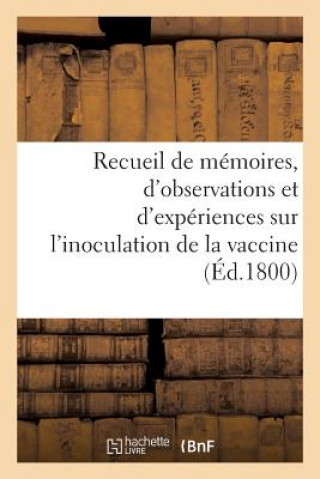 Książka Recueil de Memoires, d'Observations Et d'Experiences Sur l'Inoculation de la Vaccine Magimel