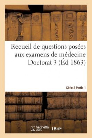 Carte Recueil de Questions Posees Aux Examens de Medecine Doctorat 3 Serie 2 Partie 1 Libr Delahaye