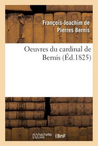 Book Oeuvres Du Cardinal de Bernis Bernis-F-J