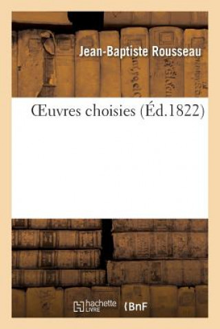 Kniha Oeuvres Choisies de J.-B. Rousseau Rousseau-J-B