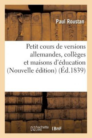 Knjiga Petit Cours de Versions Allemandes, Colleges Et Maisons d'Education. Nouvelle Edition Roustan-P