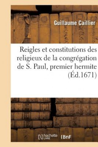 Carte Reigles Et Constitutions Des Religieux de la Congregation de S. Paul, Premier Hermite Caillier-G