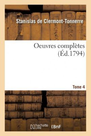 Könyv Oeuvres Completes Tome 4 De Clermont-Tonnerre-S