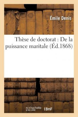 Książka These de Doctorat: de la Puissance Maritale Denis-E