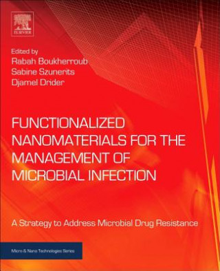 Книга Functionalized Nanomaterials for the Management of Microbial Infection Rabah Boukherroub