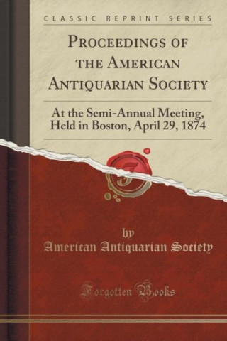 Kniha Proceedings of the American Antiquarian Society American Antiquarian Society