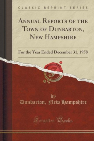 Kniha Annual Reports of the Town of Dunbarton, New Hampshire Dunbarton New Hampshire