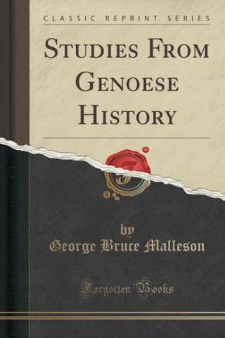 Carte Studies From Genoese History (Classic Reprint) George Bruce Malleson