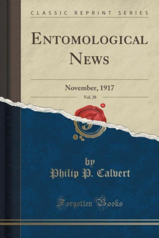 Knjiga Entomological News, Vol. 28 Philip P. Calvert