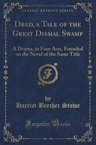 Книга Dred, a Tale of the Great Dismal Swamp Harriet Beecher Stowe