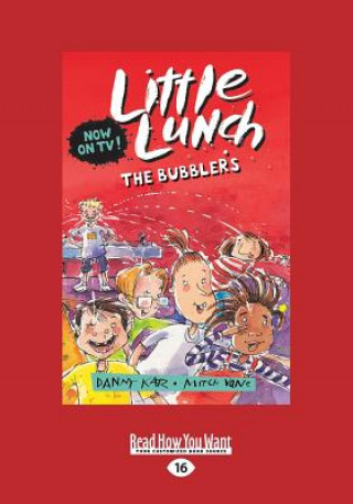 Könyv The Bubblers: Little Lunch Series (Large Print 16pt) Danny Katz