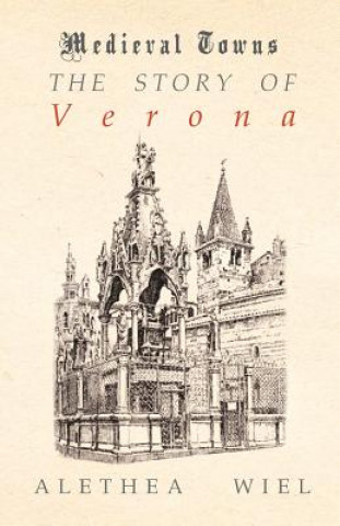 Kniha The Story of Verona (Medieval Towns Series) Alethea Wiel