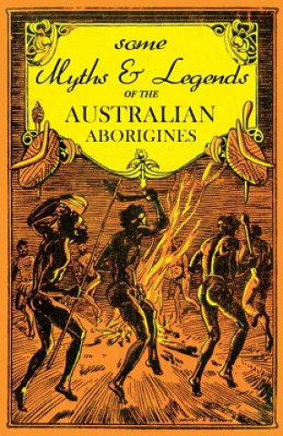 Książka Some Myths and Legends of the Australian Aborigines W. J. Thomas