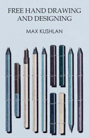 Könyv Free Hand Drawing and Designing Max Kushlan