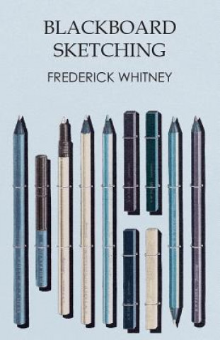 Книга Blackboard Sketching Frederick Whitney