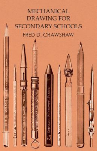 Könyv Mechanical Drawing for Secondary Schools Fred D. Crawshaw