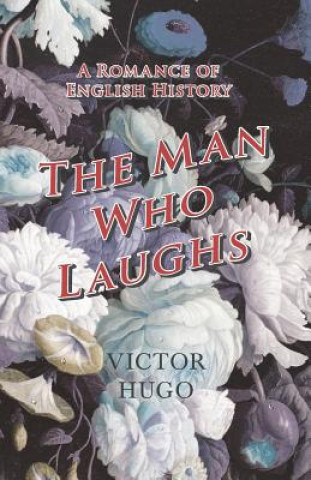 Buch The Man Who Laughs - A Romance of English History Victor Hugo