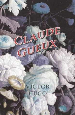 Książka Claude Gueux Victor Hugo