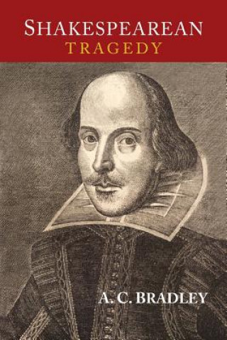Könyv Shakespearean Tragedy A. C. Bradley