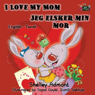 Kniha I Love My Mom Jeg elsker min mor Shelley Admont