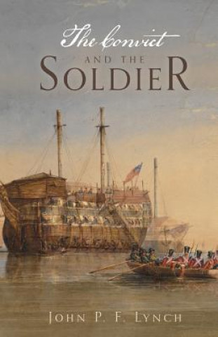 Libro Convict and the Soldier John P F Lynch