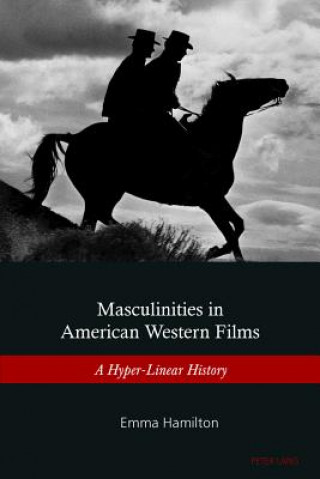 Libro Masculinities in American Western Films Emma Hamilton