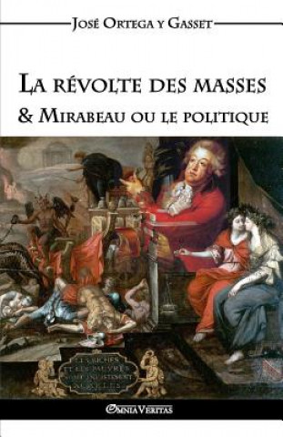 Könyv revolte des masses & Mirabeau ou le politique José Ortega y Gasset