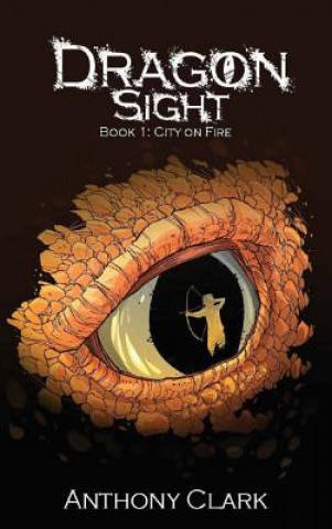 Kniha Dragon Sight Anthony Clark