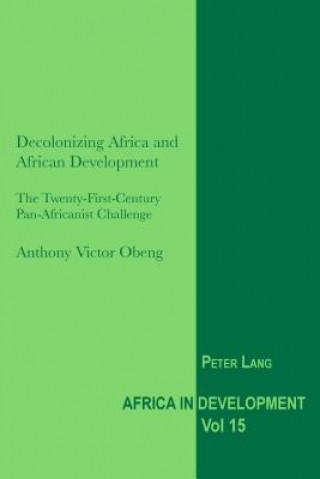 Βιβλίο Decolonizing Africa and African Development Anthony Victor Obeng